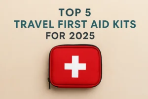 Top 5 Best First Aid Kit for Travel in 2025 Be Ready Anywhere